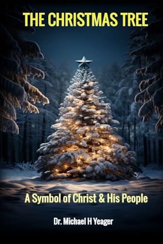 THE CHRISTMAS TREE: A Symbol of Christ & His People von Independently published