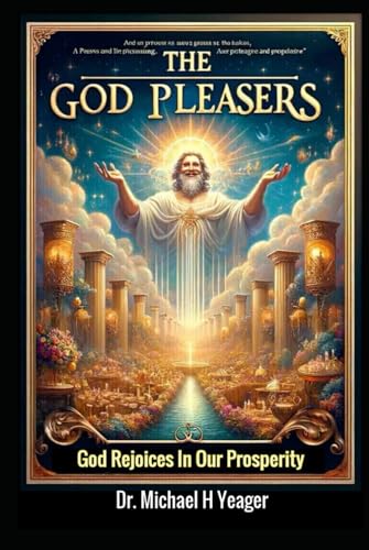 THE GOD PLEASERS: God Rejoices In Our Prosperity von Independently published