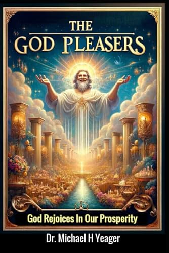 THE GOD PLEASERS: God Rejoices In Our Prosperity von Independently published