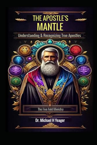 The Apostles Mantle: Understanding & Recognizing True Apostles von Independently published
