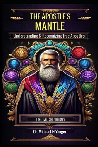 The Apostles Mantle: Understanding & Recognizing True Apostles von Independently published