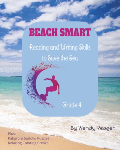 Beach Smart! Reading and Writing Skills to Save the Sea: Grade 4: Great gift for all the 4th graders that love the beach and everything about it. Summer Skills Beach Themed Conservation Beach Smart! Reading and Writing Skills to Save the Sea: Grade 4: Great gift for all the 4th graders that love the beach and everything about it. Summer Skills Beach Themed Conservation von Self Publish