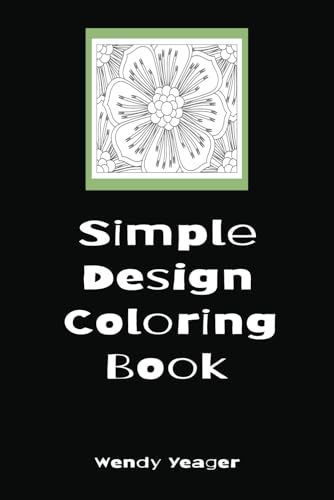 Simple Design Coloring Book: Coloring Book for Stress Relief and Anxiety. Calming book can be used for work, vacation, holidays, and gifts. von Independently published