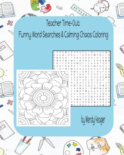 Teacher Time-Out: Funny Word Searches & Calming Chaos Coloring: Great gift for teachers. Beginning of the year present or End of the Year gift. von Independently published