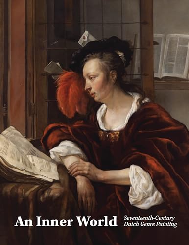 An Inner World: Seventeenth-Century Dutch Genre Painting von University of Pennsylvania Press