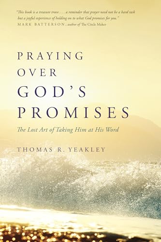 Praying over God's Promises: The Lost Art of Taking Him at His Word von NavPress Publishing Group