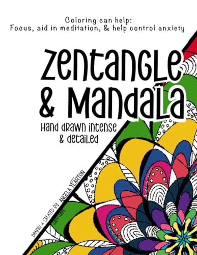 MANDALA & ZENTANGLES Intense Coloring Designs: Hand drawn one of a kind intense & extremely detailed Mandala & Zentangle designs, great for refocusing, and meditation. von Independently published