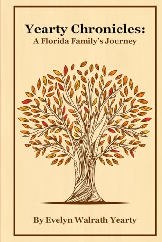Yearty Chronicles: A Florida Family’s Journey von Self Published
