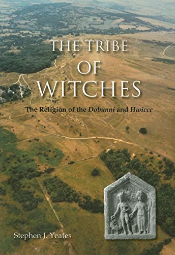 The Tribe of Witches: The Religion of the Dobunni and Hwicce The Tribe of Witches: The Religion of the Dobunni and Hwicce von Oxbow Books