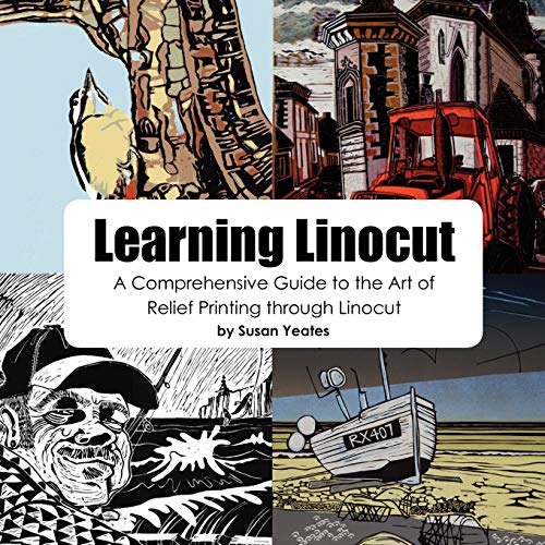 Learning Linocut: A Comprehensive Guide to the Art of Relief Printing Through Linocut von New Generation Publishing