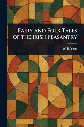 Fairy and Folk Tales of the Irish Peasantry von Anson Street Press