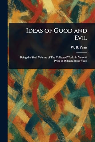 Ideas of Good and Evil von Anson Street Press