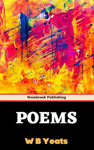Poems: Timeless Verses from the Heart of Ireland's Literary Icon von Independently published