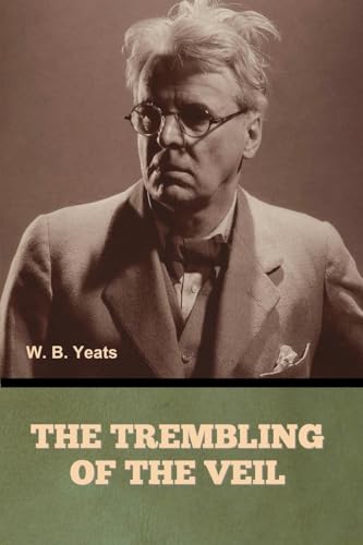 The Trembling of the Veil The Trembling of the Veil von Bibliotech Press