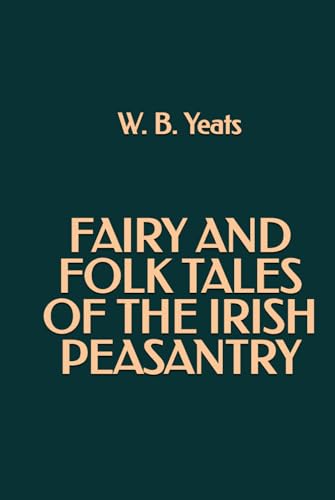 Fairy and Folk Tales of the Irish Peasantry Fairy and Folk Tales of the Irish Peasantry von Independently published