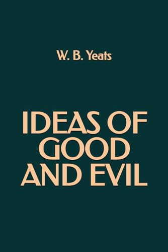 Ideas of Good and Evil Ideas of Good and Evil von Independently published