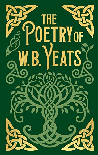The Poetry of W. B. Yeats (Arcturus Ornate Classics, Band 30)