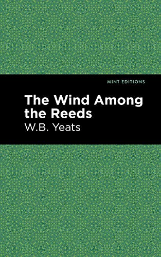 The Wind Among the Reeds (Mint Editions (Poetry and Verse))