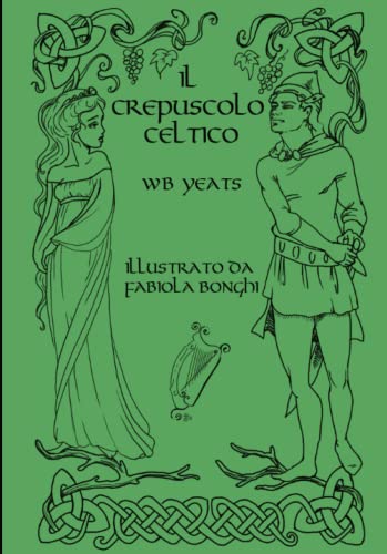 il Crepuscolo Celtico - versione illustrata: versione illustrata (Fiabe e Leggende Illustrate, Band 4) von Independently published