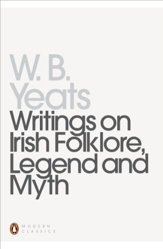 Writings on Irish Folklore, Legend and Myth: Ed. with an introduction and notes by Robert Welch. (Penguin Modern Classics)