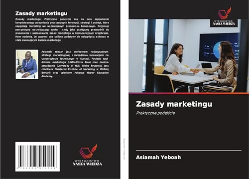 Zasady marketingu: Praktyczne podej¿cie von Wydawnictwo Nasza Wiedza