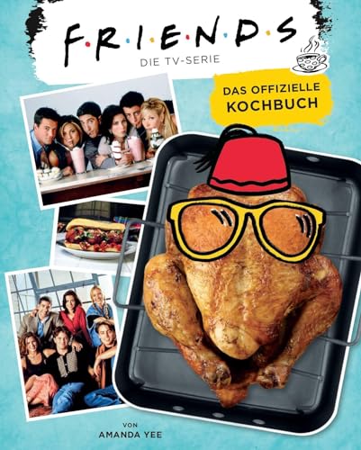 Friends: Die TV-Serie: Das offizielle Kochbuch von Panini