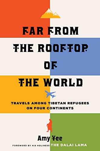 Far from the Rooftop of the World: Travels Among Tibetan Refugees on Four Continents von The University of North Carolina Press