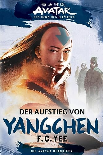Die Avatar-Chroniken: Der Aufstieg von Yangchen (Avatar Romane) von Cross Cult