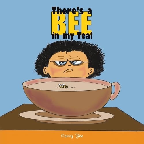 There's a Bee in my Tea! There's a Bee in my Tea! von Austin Macauley Publishers LLC