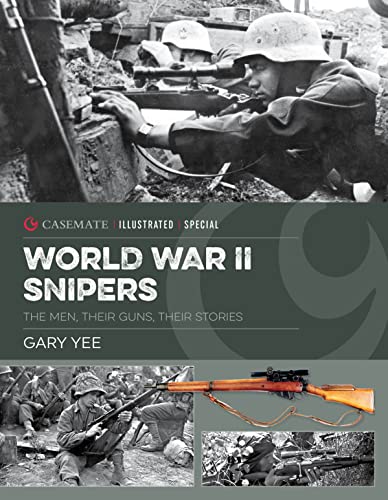 World War II Snipers: The Men, Their Guns, Their Stories (Casemate Illustrated Special, CIS0028) von Casemate Publishers