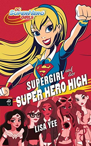 SUPERGIRL auf der SUPER HERO HIGH (Die SUPER HERO HIGH-Reihe, Band 2)