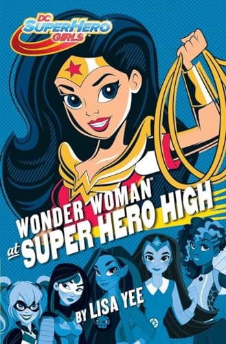 Wonder Woman at Super Hero High (DC Super Hero Girls) (DC Super Hero Girls, 1, Band 1) von Random House Books for Young Readers