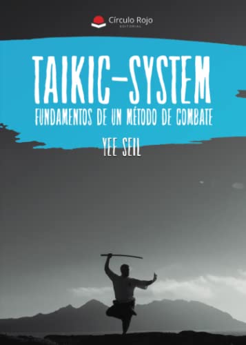 Taikic-System, Fundamentos de un método de combate von Grupo Editorial Círculo Rojo SL