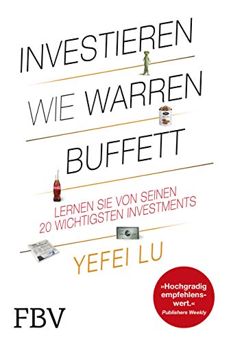 Investieren wie Warren Buffett: Lernen Sie von seinen 20 wichtigsten Investments von FinanzBuch Verlag