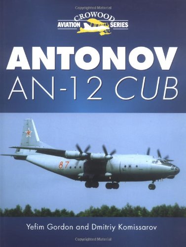 Antonov An-12 Cub: Tactical Transport and Special Missions (Crowood Aviation Series) von Airlife Pub Ltd