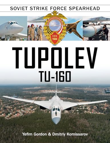 Tupolev Tu-160: Soviet Strike Force Spearhead von Schiffer Publishing