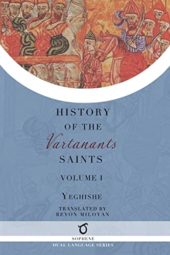 History of the Vartanants Saints: Volume 1 History of the Vartanants Saints: Volume 1 von Sophene