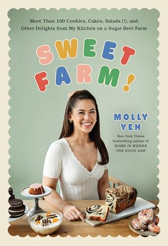 Sweet Farm!: A Delectable Dessert Cookbook with a Whimsical Farmhouse Twist, Indulge in Sweet Farm! von William Morrow Cookbooks