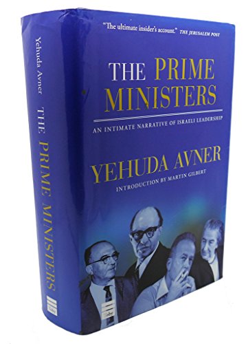 The Prime Ministers: An Intimate Narrative of Israeli Leadership The Prime Ministers: An Intimate Narrative of Israeli Leadership von Toby Press