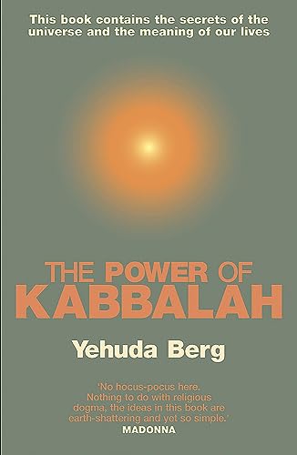 The Power Of Kabbalah: This book contains the secrets of the universe and the meaning of our lives von Hodder & Stoughton General Division