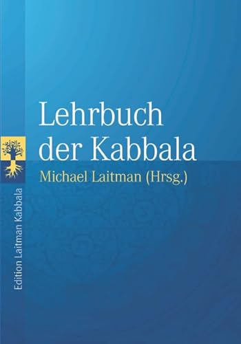 Lehrbuch der Kabbala: Grundlagentexte zur Vorbereitung auf das Studium der authentischen Kabbala von Independently published