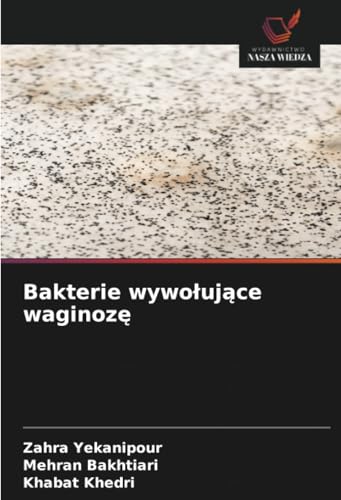 Bakterie wywołujące waginozę: DE von Wydawnictwo Nasza Wiedza