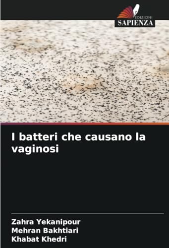 I batteri che causano la vaginosi: DE von Edizioni Sapienza