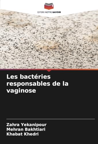 Les bactéries responsables de la vaginose von Editions Notre Savoir
