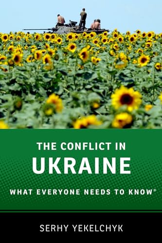 The Conflict in Ukraine: What Everyone Needs to Know von Oxford University Press