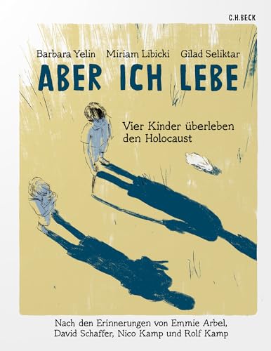 Aber ich lebe: Vier Kinder überleben den Holocaust von C.H.Beck