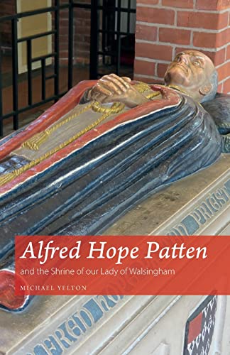 Alfred Hope Patten and the Shrine of our Lady of Walsingham von Sacristy Press