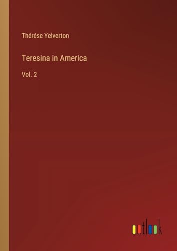 Teresina in America: Vol. 2 von Outlook Verlag