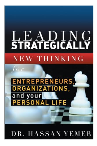 Leading Strategically: New Thinking for Entrepreneurs,Organizations, and Your Personal Life von Xlibris