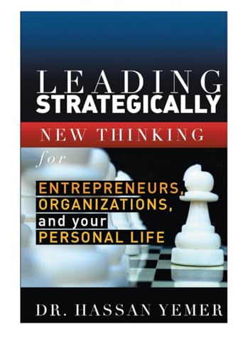 Leading Strategically: New Thinking for Entrepreneurs,Organizations, and Your Personal Life
